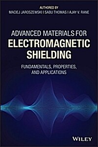Advanced Materials for Electromagnetic Shielding: Fundamentals, Properties, and Applications (Hardcover)