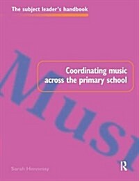 Coordinating Music Across the Primary School (Hardcover)