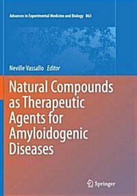 Natural Compounds as Therapeutic Agents for Amyloidogenic Diseases (Paperback, Softcover Repri)