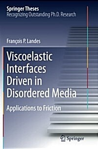Viscoelastic Interfaces Driven in Disordered Media: Applications to Friction (Paperback, Softcover Repri)