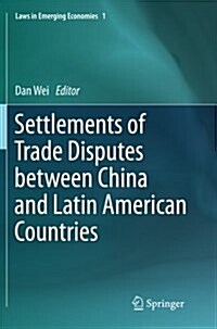 Settlements of Trade Disputes Between China and Latin American Countries (Paperback, Softcover Repri)