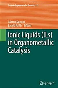 Ionic Liquids (Ils) in Organometallic Catalysis (Paperback, Softcover Repri)