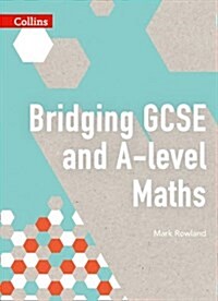Bridging GCSE and A-Level Maths Student Book (Paperback, 2 Revised edition)