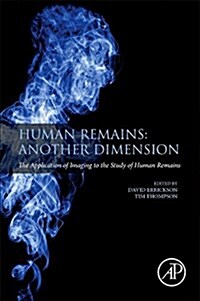 Human Remains: Another Dimension: The Application of Imaging to the Study of Human Remains (Paperback)