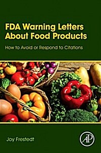 FDA Warning Letters about Food Products: How to Avoid or Respond to Citations (Hardcover)