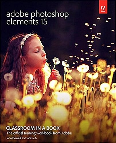 Adobe Photoshop Elements 15 Classroom in a Book (Paperback)