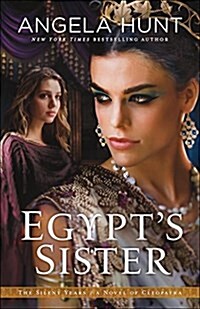 Egypts Sister: A Novel of Cleopatra (Paperback)