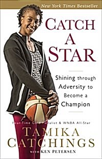 Catch a Star: Shining Through Adversity to Become a Champion (Paperback)