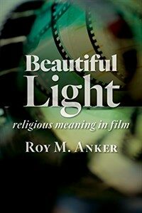 Beautiful light : religious meaning in film