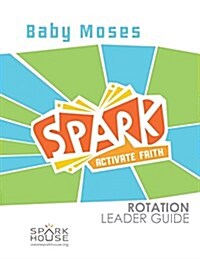 Spark Rotation Leader Guide: Baby Moses (Paperback)