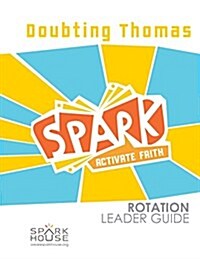 Spark Rotation Leader Guide: Doubting Thomas (Paperback)