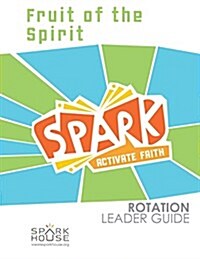 Spark Rotation Leader Guide: Fruit of the Spirit (Paperback)