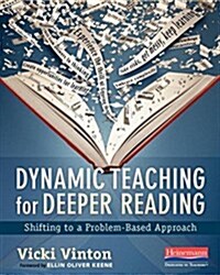 Dynamic Teaching for Deeper Reading: Shifting to a Problem-Based Approach (Paperback)