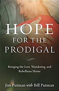 Hope for the Prodigal: Bringing the Lost, Wandering, and Rebellious Home (Paperback)
