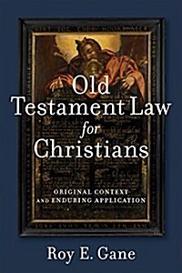 Old Testament Law for Christians: Original Context and Enduring Application (Paperback)