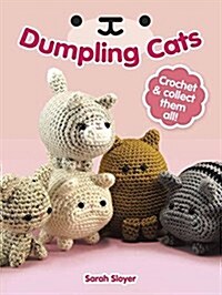 Dumpling Cats: Crochet and Collect Them All! (Paperback)