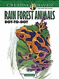 Creative Haven Rain Forest Animals Dot-To-Dot (Paperback)