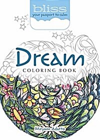Bliss Dream Coloring Book: Your Passport to Calm (Paperback)