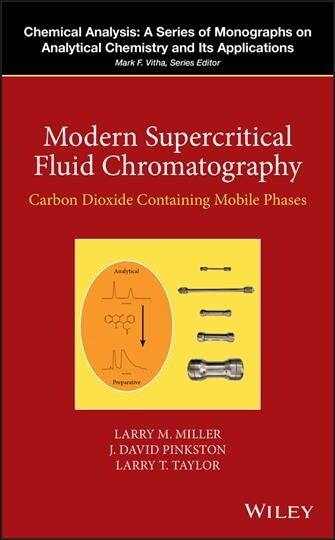 Modern Supercritical Fluid Chromatography: Carbon Dioxide Containing Mobile Phases (Hardcover)