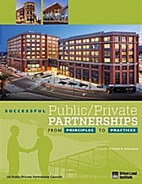 Successful Public/Private Partnerships: From Principles to Practices (Paperback)