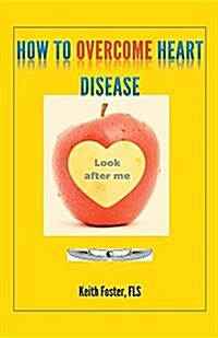 How to Overcome Heart Disease (Paperback)