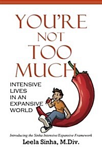 Youre Not Too Much: Intensive Lives in an Expansive World (Paperback)