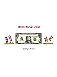 Holler for a Dollar (Hardcover)