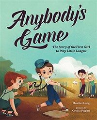 Anybody's game : Kathryn Johnston, the first girl to play little league baseball