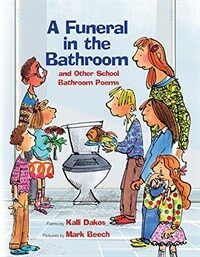 (A) funeral in the bathroom: and other school poems