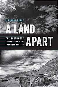 A Land Apart: The Southwest and the Nation in the Twentieth Century (Paperback)