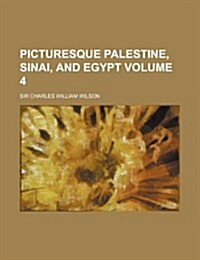 Picturesque Palestine, Sinai, and Egypt Volume 4 (Paperback)