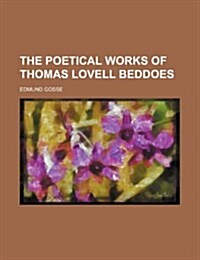 The Poetical Works of Thomas Lovell Beddoes (Paperback)