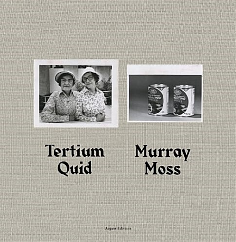 Murray Moss: Tertium Quid: Pictorial Narratives Created from Vintage Press Photographs (Hardcover)