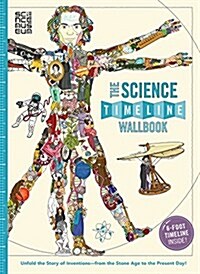 The Science Timeline Wallbook: Unfold the Story of Inventions--From the Stone Age to the Present Day! (Hardcover)