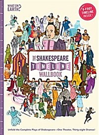 The Shakespeare Timeline Wallbook: Unfold the Complete Plays of Shakespeare--One Theater, Thirty-Eight Dramas! (Hardcover)