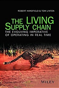 The Living Supply Chain: The Evolving Imperative of Operating in Real Time (Hardcover)