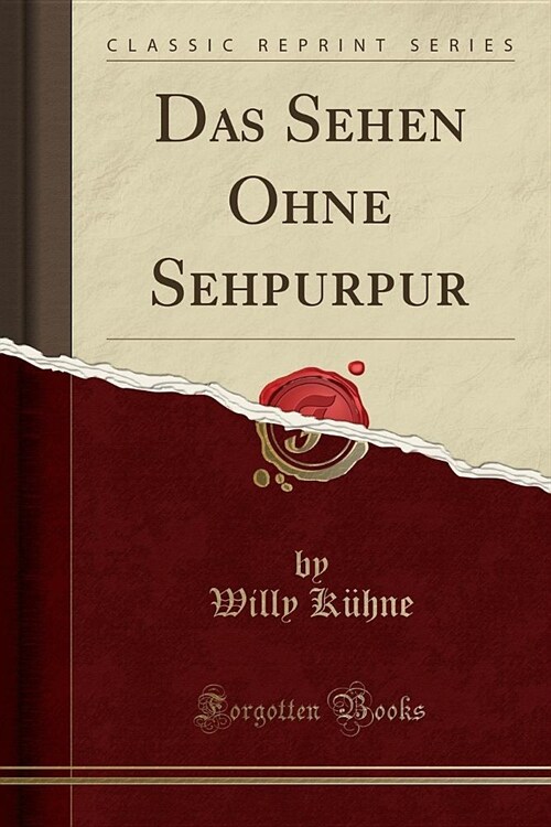 Das Sehen Ohne Sehpurpur (Classic Reprint) (Paperback)