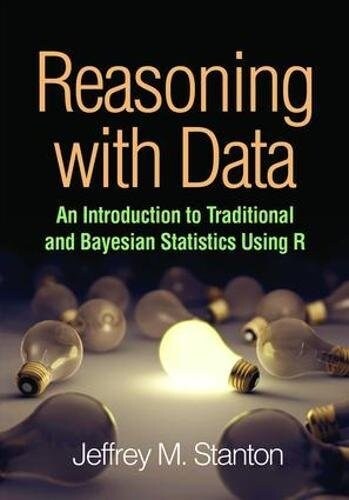 Reasoning with Data: An Introduction to Traditional and Bayesian Statistics Using R (Paperback)