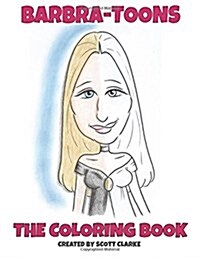 Barbra-Toons, Coloring Book: Barbra the Coloring Book (Paperback)