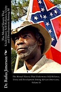 The Mental Slavery That Undermines Self-Reliance, Unity and Development Among AF (Paperback)