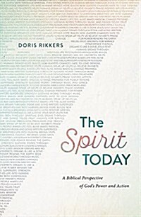 The Spirit Today: A Biblical Perspective of Gods Power and Action (Hardcover)