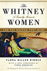 The Whitney Women and the Museum They Made: A Family Memoir (Hardcover)