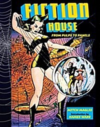 Fiction House: From Pulps to Panels, from Jungles to Space (Hardcover)