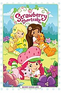 Strawberry Shortcake Volume 3: Berry Good Life (Hardcover)
