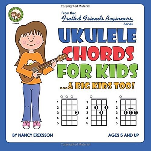 Ukulele Chords for Kids...& Big Kids Too! (Paperback)