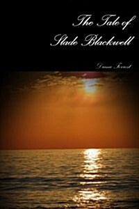 The Tale of Slade Blackwell (Paperback)