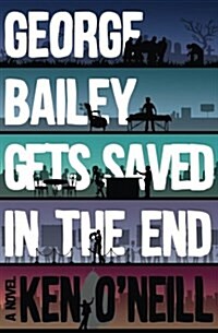 George Bailey Gets Saved in the End (Paperback)