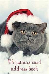 Christmas Card Address Book: An Address Book and Tracker for the Christmas Cards You Send and Receive - Christmas Cat Cover (Paperback)