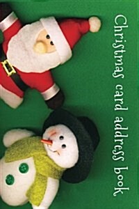 Christmas Card Address Book: An Address Book and Tracker for the Christmas Cards You Send and Receive - Santa and Snowman Cover (Paperback)