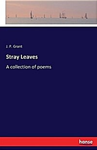 Stray Leaves: A collection of poems (Paperback)